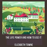 Life Power And How To Use It, The