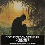 To the Person Sitting in Darkness (Unabridged)
