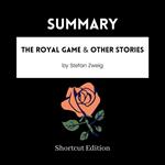 SUMMARY - The Royal Game & Other Stories By Stefan Zweig