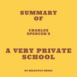 Summary of Charles Spencer's A Very Private School