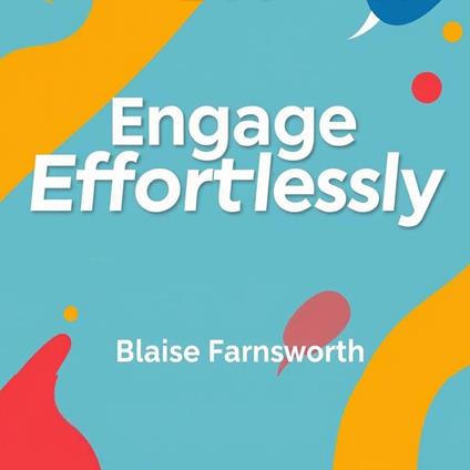 Engage Effortlessly: Spark Conversations That Leave a Mark