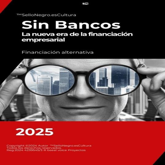 Sin Bancos - La nueva era de la financiación empresarial
