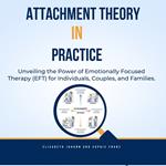 Introduction to Attachment Theory in Practice
