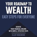 Your Roadmap to Wealth: Easy Steps for Everyone