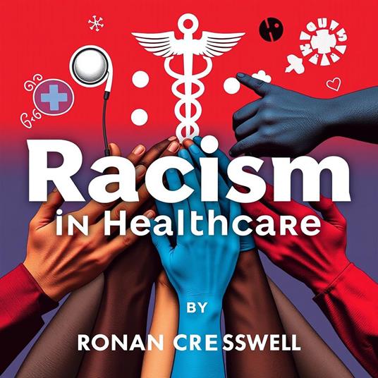 Racism in Healthcare: Voices that Demand Change