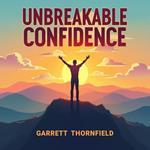Unbreakable Confidence: Your Guide to Peak Performance