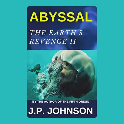 EARTH'S REVENGE II. ABYSSAL, THE