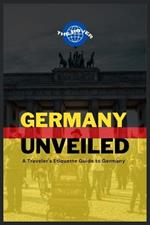 Germany Unveiled: A Traveler's Etiquette Guide & Other Insights into German Culture