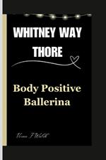 Whitney Way Thore: Body Positive Ballerina
