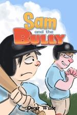 Sam And The Bully: A Story About Bullying And Resilience in School Empowering Your Kids to Navigate Bullying, Teasing, and Social Exclusion