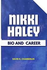 Nikki Haley: Bio and Career