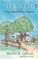 Appleseeds: A Boy Named Johnny Chapman