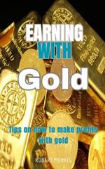 Earning with Gold: Tips on how to make profits with gold