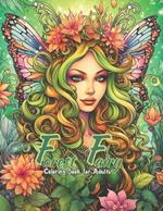 Forest Fairy Coloring Book: Illustrated for Adults Enchanted Forests and Fairy Princesses from Wonderful Stories