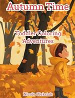 Autumn Time: Toddler Coloring Adventures