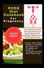 Pcos Diet Cookbook for Pregnancy: The Ultimate Guide with 20 Delicious & Quick Recipes for getting Pregnant and Boosting Fertility