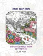 Color Your Calm: Therapeutic Mental Health Coloring Pages: Let Your Colors Flow: 45 Designs to Relieve Stress & Boost Mood