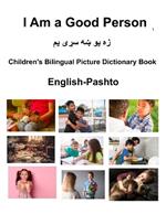 English-Pashto I Am a Good Person Children's Bilingual Picture Dictionary Book