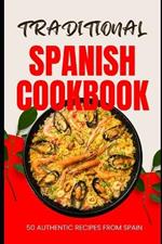 Traditional Spanish Cookbook: 50 Authentic Recipes from Spain