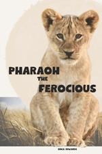 Pharaoh the Ferocious