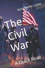 The Civil War: A Quick Read