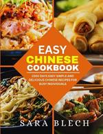 Easy Chinese Cookbook: 1000 Days Easy Simple and Delicious Chinese Recipes for Busy Individuals