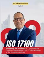 ISO 17100 Navigating the Standards: A Comprehensive Guide to Obtaining the ISO 17100 Certificate in the Translation Industry