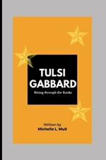 Tulsi Gabbard: Rising through the Ranks