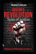 Gideon's Revolution: Tears for Justice
