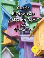 Rustic birdhouses coloring book for grown-ups