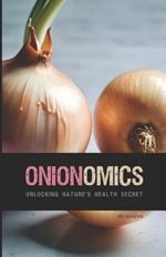 Onionomics: Unlocking Nature's Health Secret