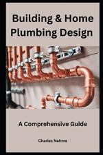 Building & Home Plumbing Design: A Comprehensive Guide