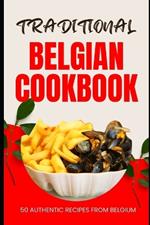 Traditional Belgian Cookbook: 50 Authentic Recipes from Belgium
