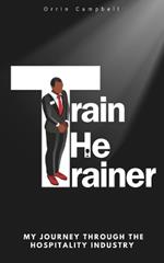 Train The Trainer: My journey through the hospitality industry