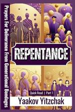 Repentance Prayers For Deliverance From Generational Bondages Quick Read Part 1: Receive Freedom And Healing From Inherited Sins And Curses Through The Redemption Jesus Gives