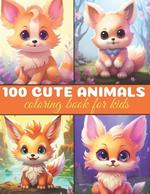 100 Cute Animal Coloring Book for kids: Kids coloring book with a variety of animals, including cats, dogs, horses, owls, elephants, monkeys, and more!