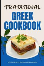 Traditional Greek Cookbook: 50 Authentic Recipes from Greece