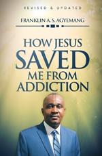 How Jesus Saved Me From Addiction