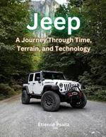 Jeep: A Journey Through Time, Terrain, and Technology