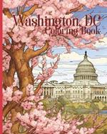 Washington, D.C. Coloring Book for Kids and Adults: Great for teachers and homeschool (29 pages of facts about the District of Columbia to color)