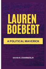 Lauren Boebert: A Political Maverick