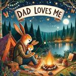 Dad Loves Me: A Children's Book About Dads and Kids of All Kinds