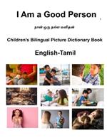English-Tamil I Am a Good Person Children's Bilingual Picture Dictionary Book