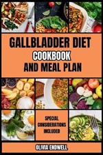 Gallbladder Diet Cookbook and Meal Plan: The Ultimate Diet Guide for Gallbladder health. Discover Healing and Tasty low-fat Recipes to enhance your Digestive system.