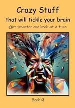 Crazy Stuff that will Tickle your Brain