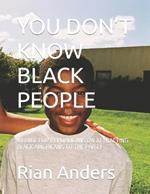 You Don't Know Black People: A Guide for Republicans on Attracting Black Americans to the Party