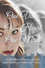 One Voice One Heart One Mind: A Collection of Poetry, Quotes and Memes Anniversary Edition.