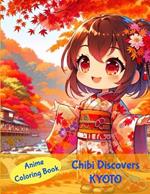 Anime Coloring Book: Chibi Discovers Kyoto