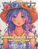 Kawaii Anime Girls Coloring Book: Relaxing Art Therapy for Teens & Adults, 30 Illustrations: 