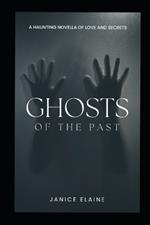 Ghosts of the Past: A Haunting Novella of Love and Secrets
